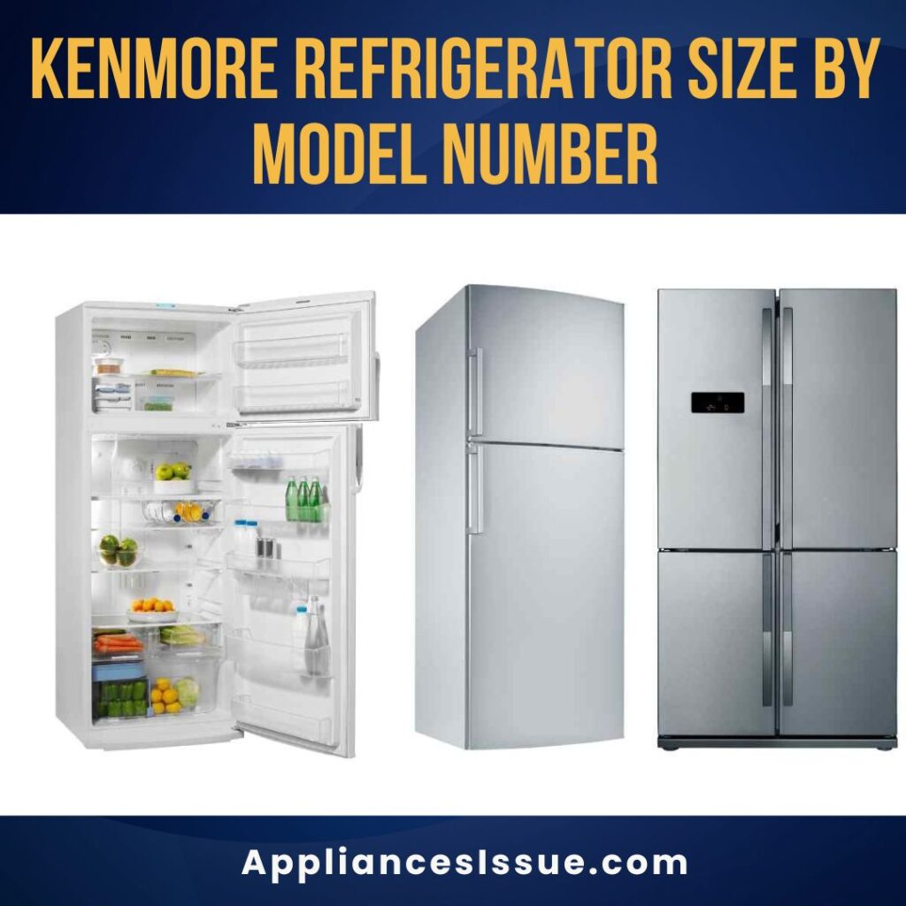 Kenmore Refrigerator Size By Model Number