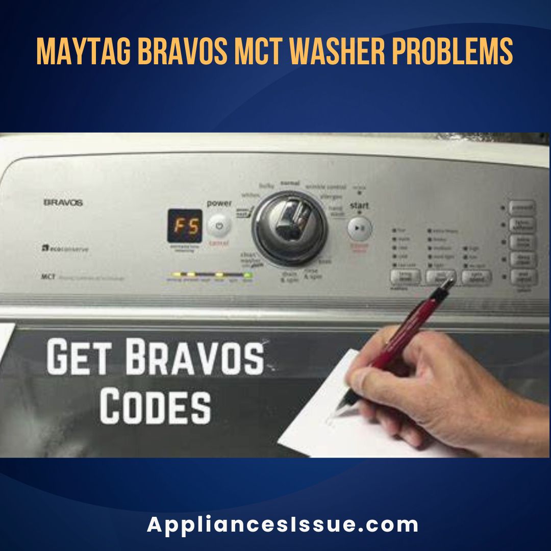 Maytag Bravos MCT Washer Problems