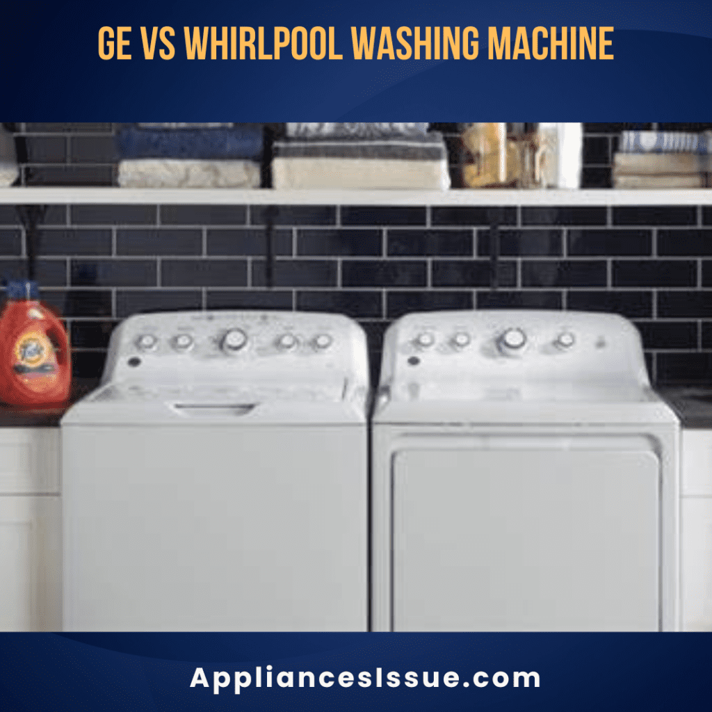 GE vs Whirlpool Washing Machine