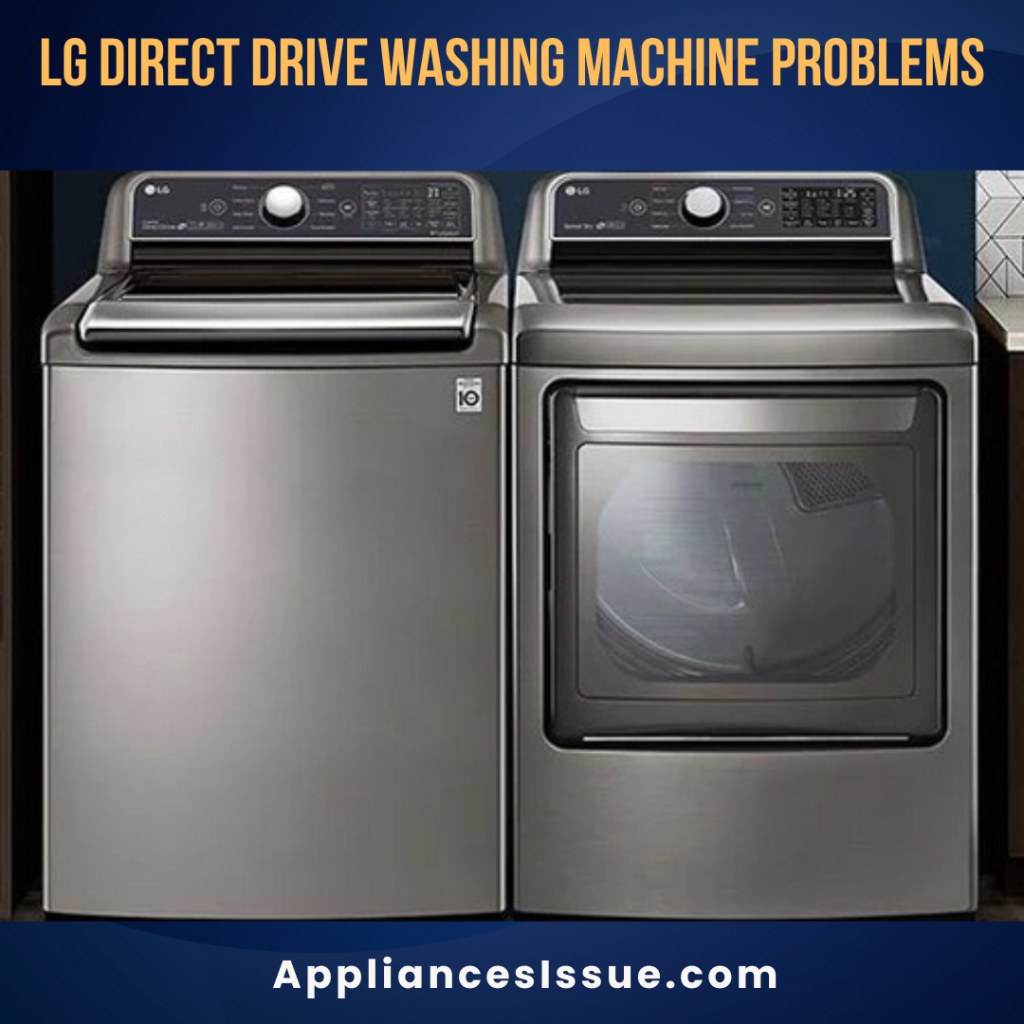 LG Direct Drive Washing Machine Problems