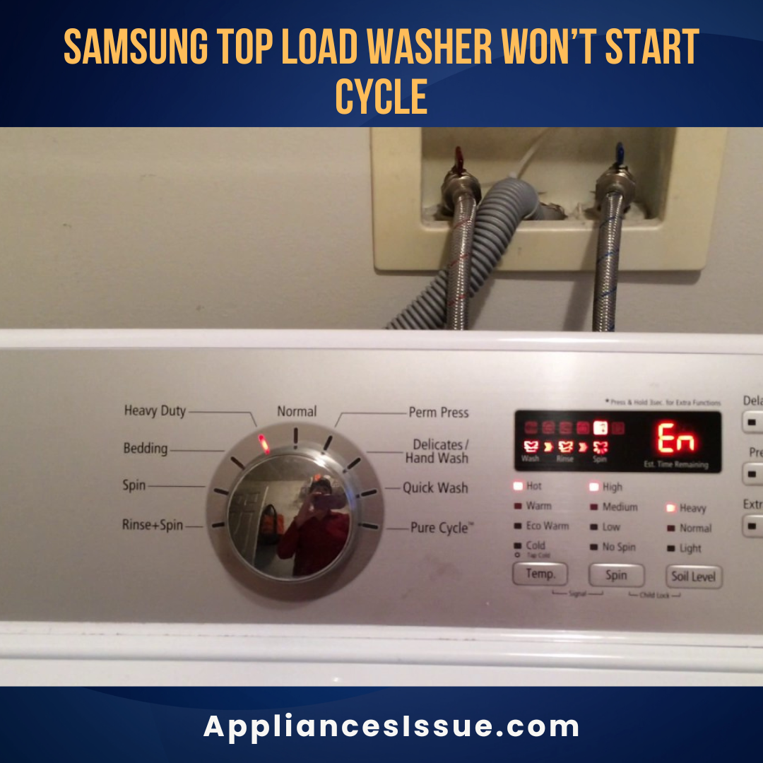 Samsung Top Load Washer Won’t Start Cycle [10 Fixes]