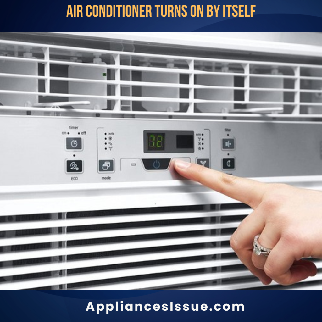 Air Conditioner Turns on by Itself